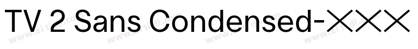 TV 2 Sans Condensed字体转换 TV 2 Sans Condensed字体转换